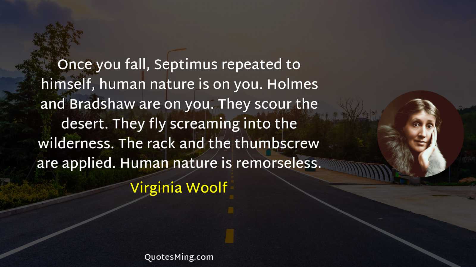 Once you fall Septimus repeated to himself human nature is