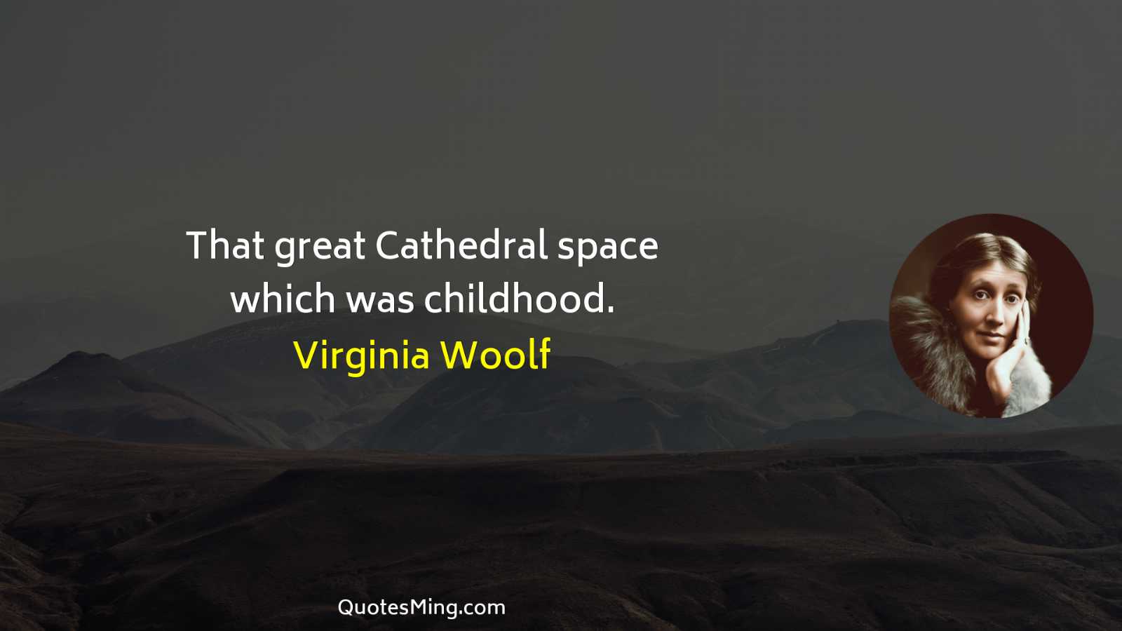 That great Cathedral space which was childhood