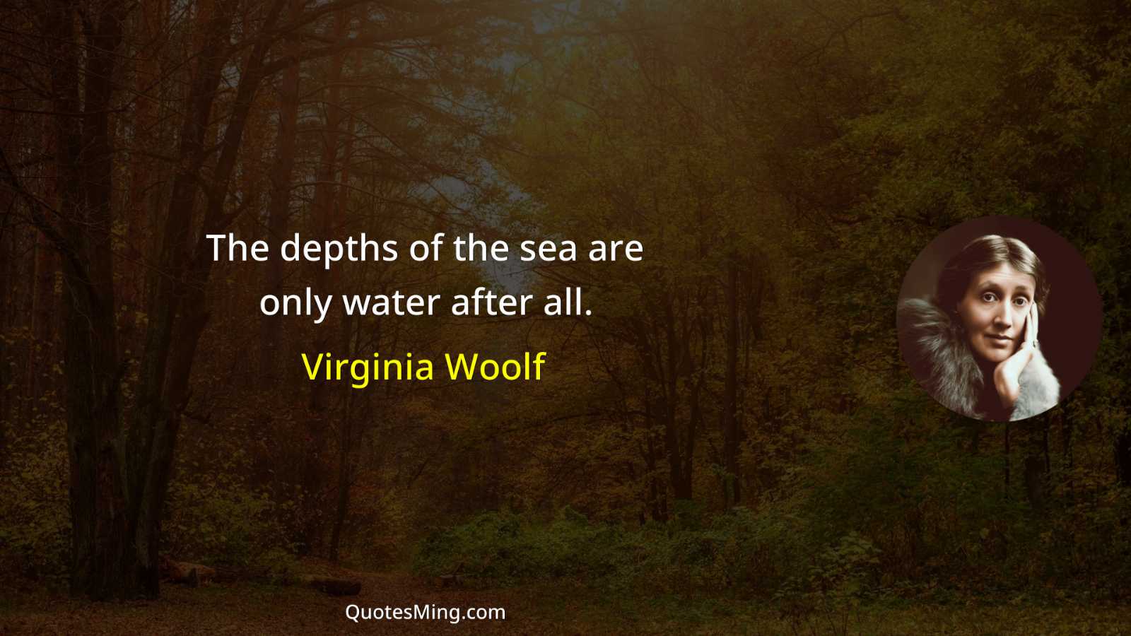 The depths of the sea are only water after all