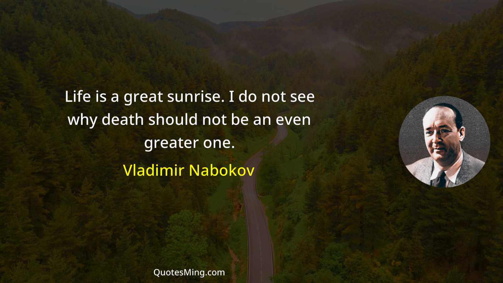 Life is a great sunrise I do not see why