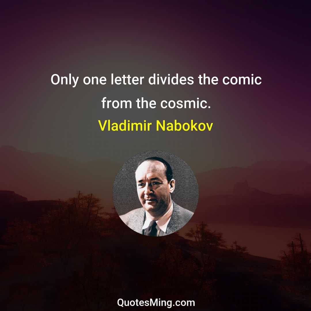 Only one letter divides the comic from the cosmic