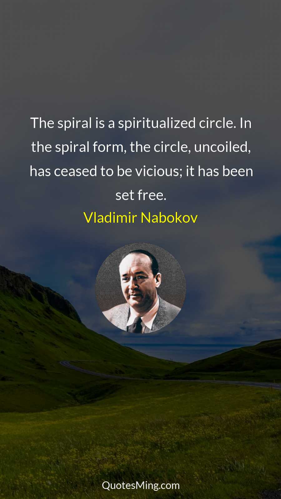 The spiral is a spiritualized circle In the spiral form