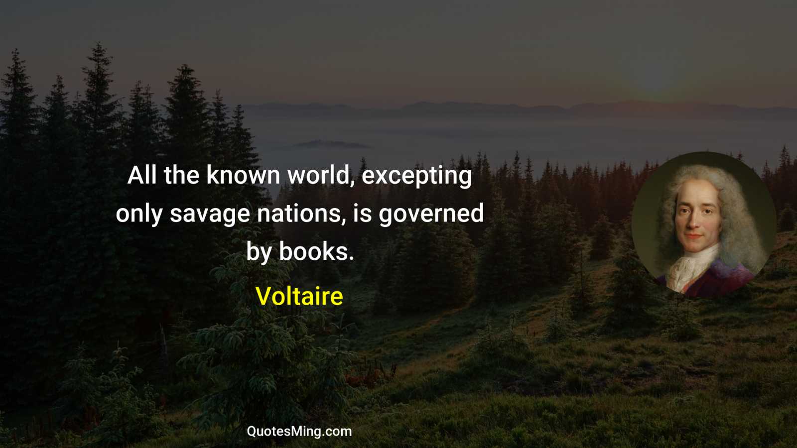 All the known world excepting only savage nations is governed