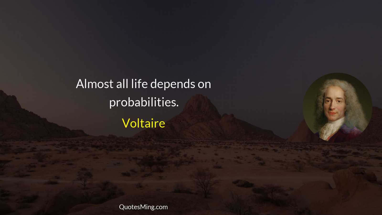 Almost all life depends on probabilities