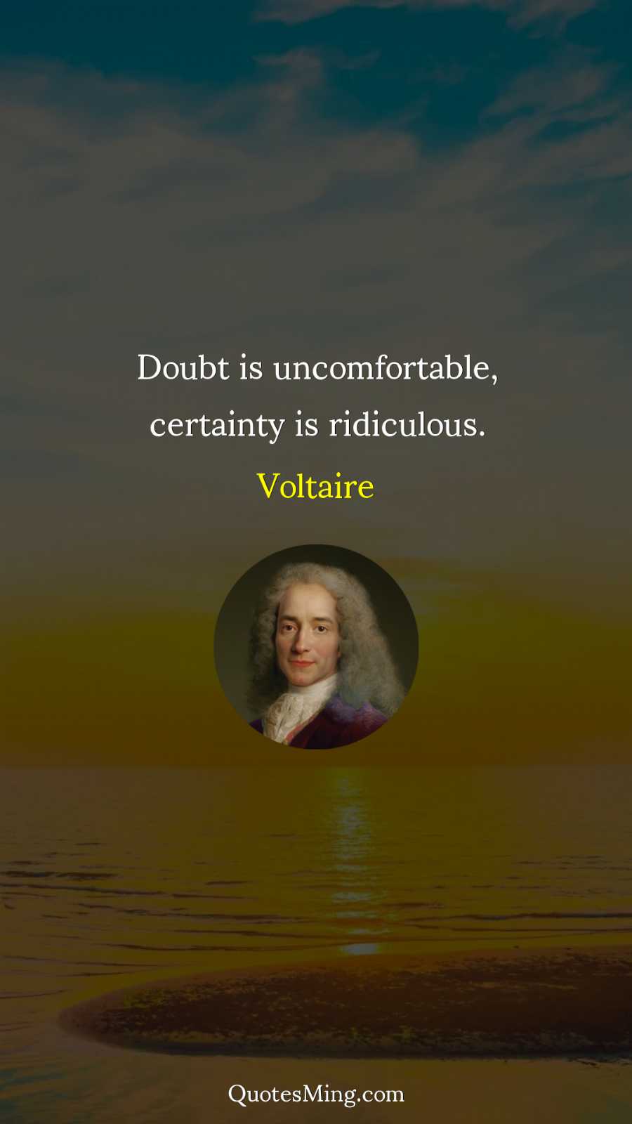 Doubt is uncomfortable certainty is ridiculous