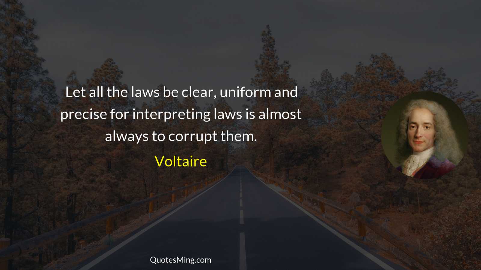 Let all the laws be clear uniform and precise for