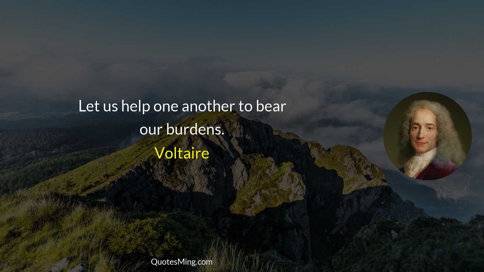 Let us help one another to bear our burdens