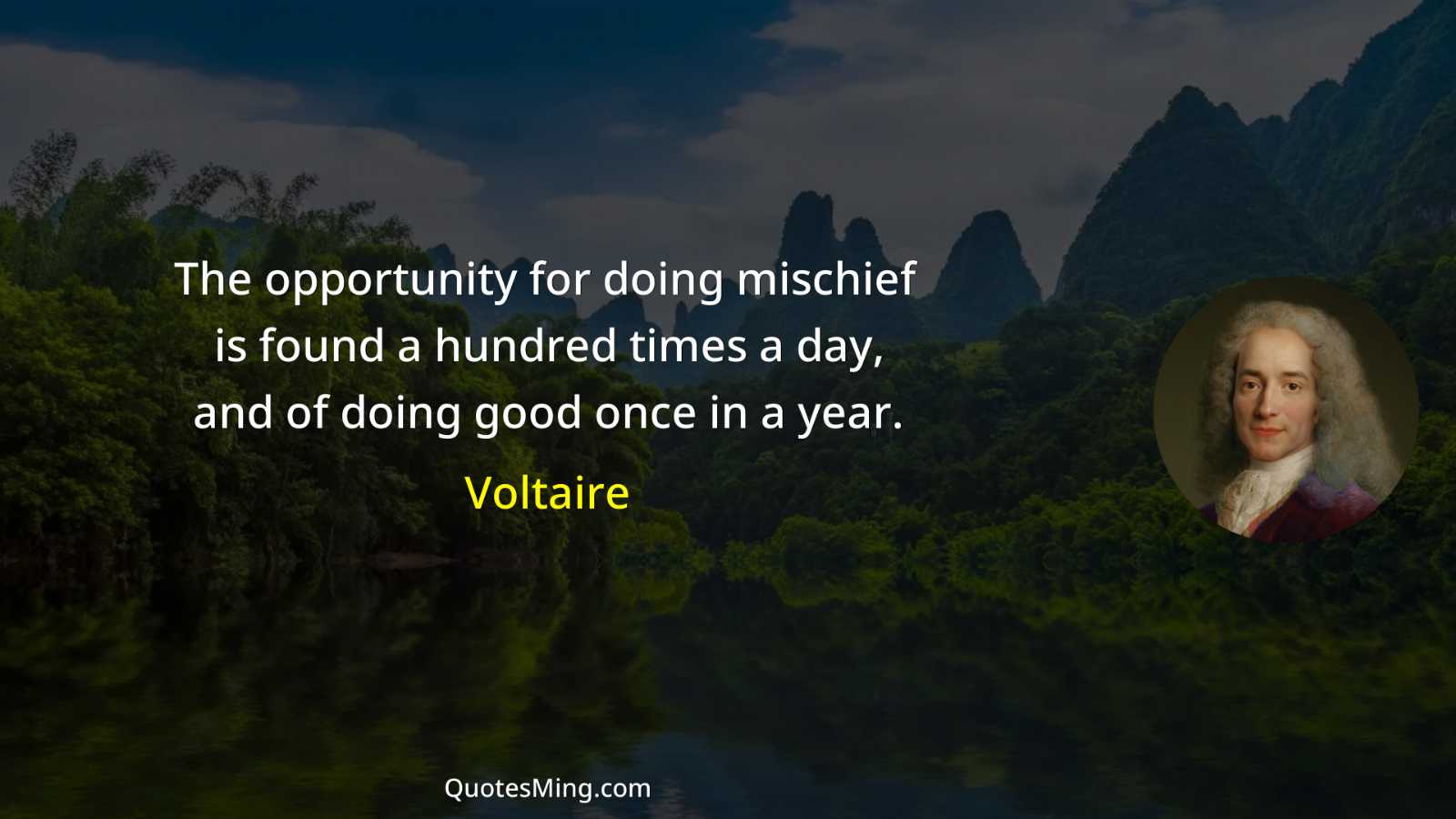 The opportunity for doing mischief is found a hundred times