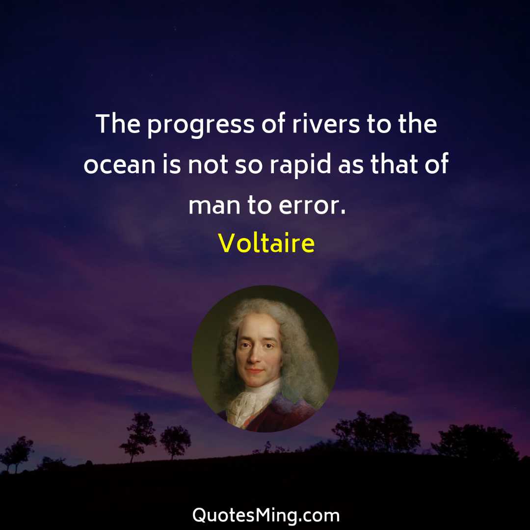 The progress of rivers to the ocean is not so