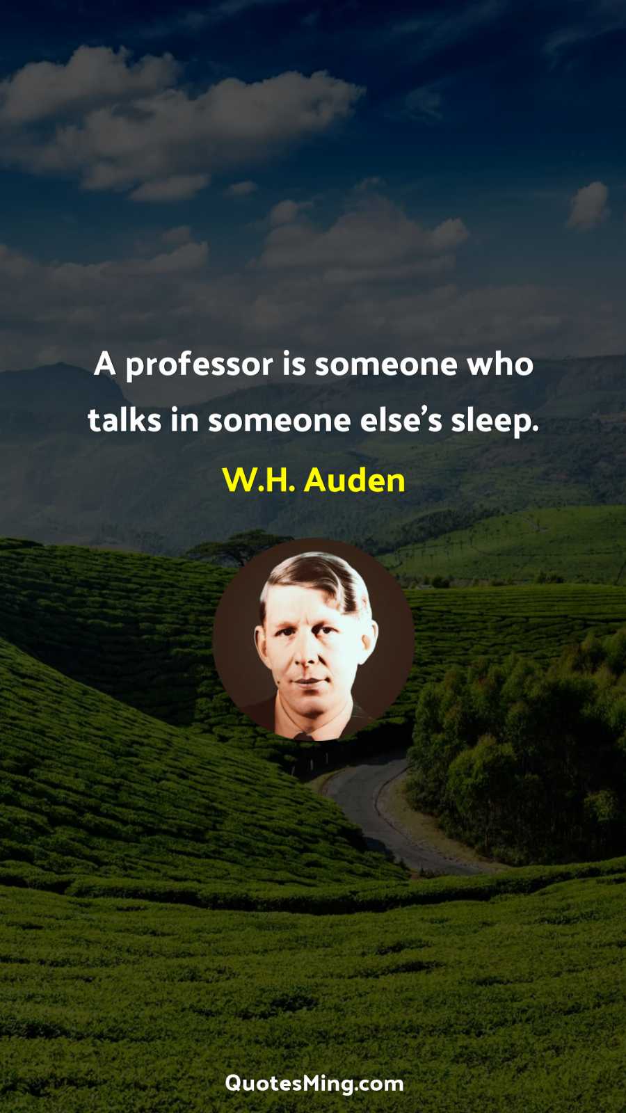 A professor is someone who talks in someone else’s sleep