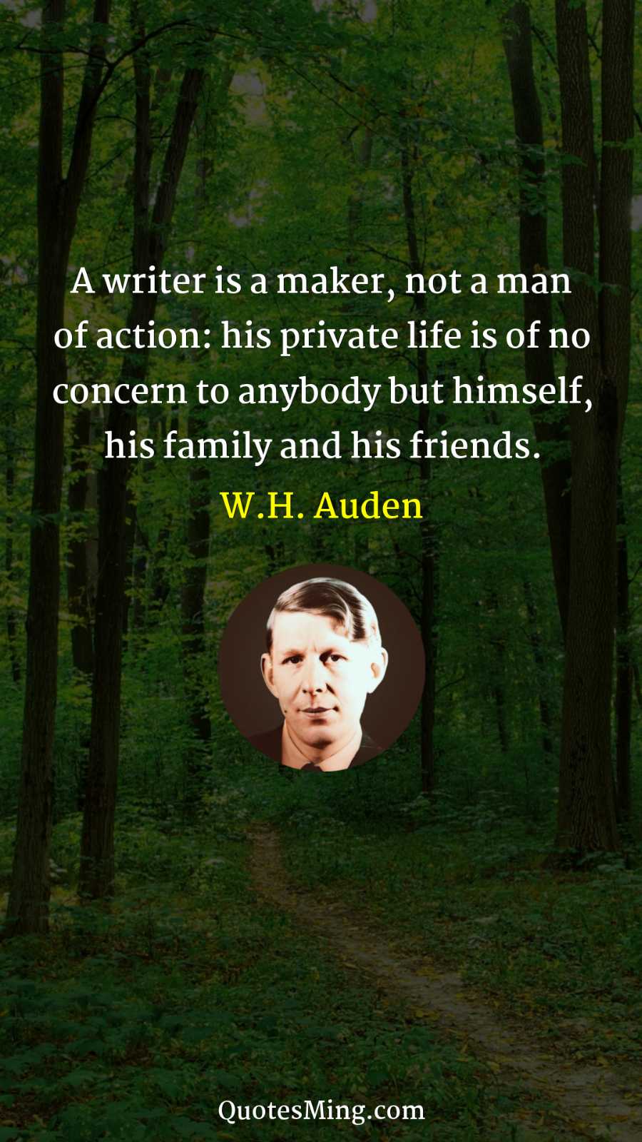 A writer is a maker not a man of action: