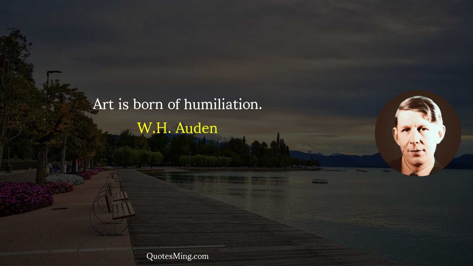 Art is born of humiliation