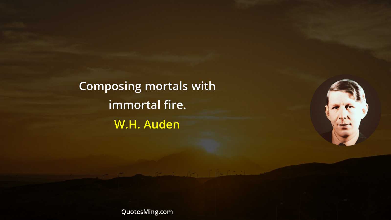 Composing mortals with immortal fire