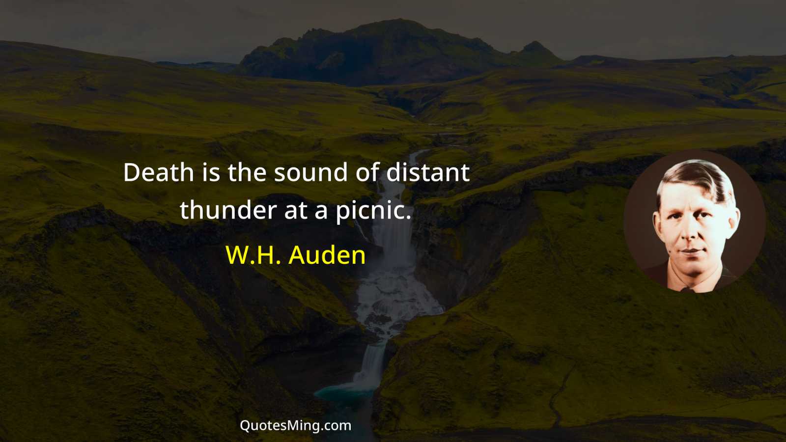 Death is the sound of distant thunder at a picnic