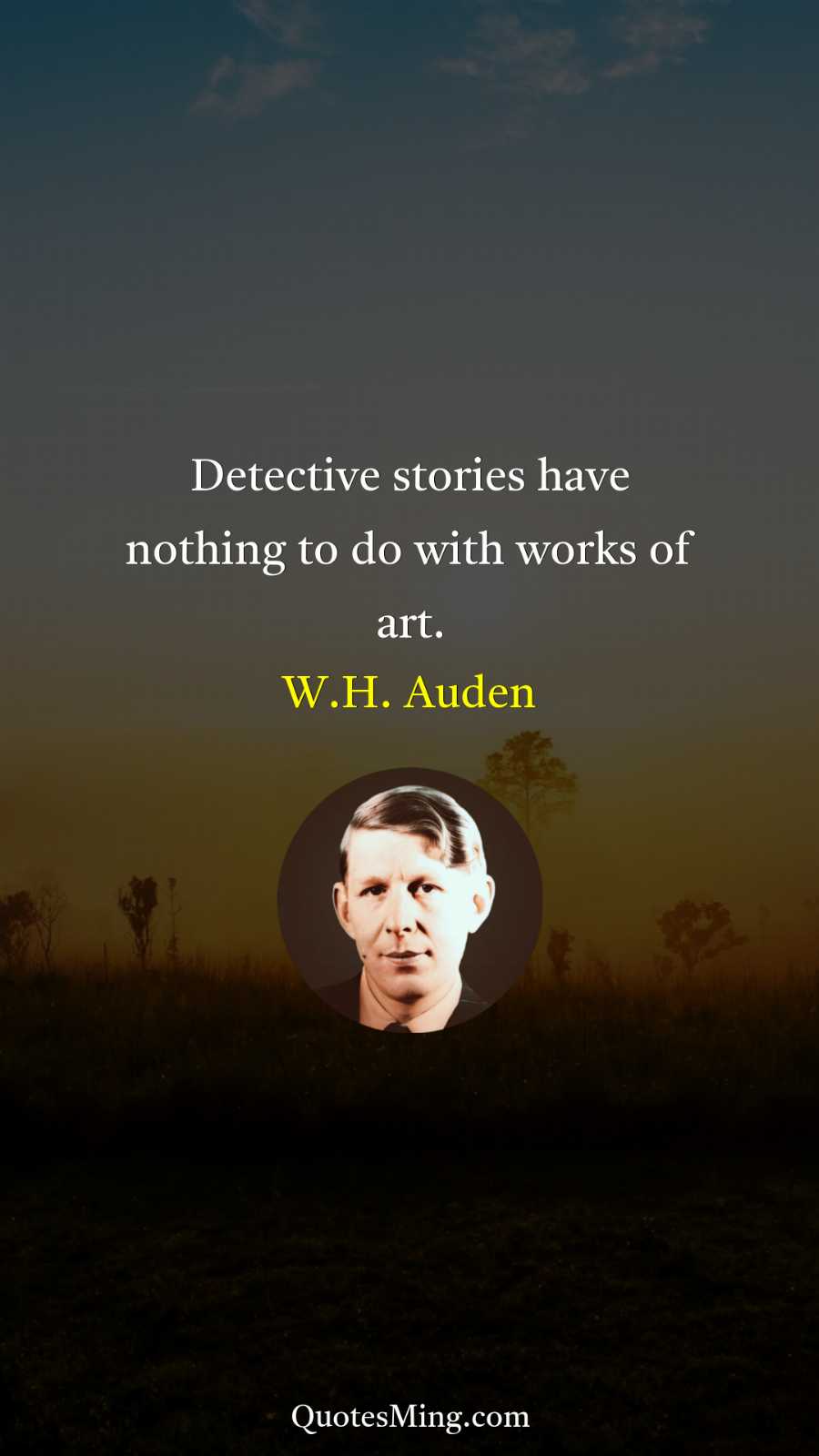 Detective stories have nothing to do with works of art