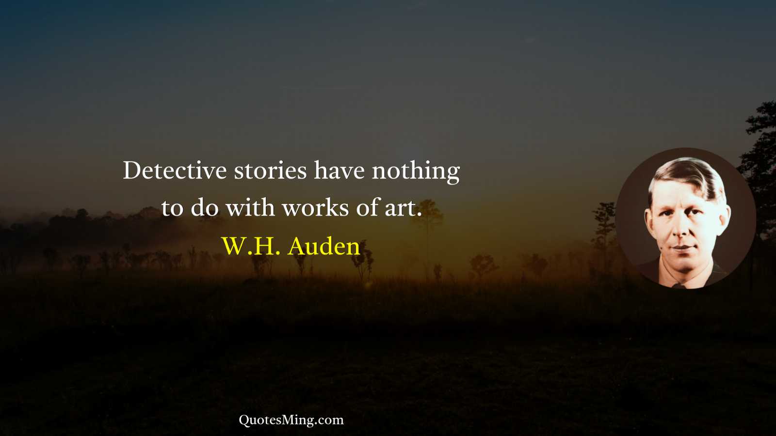 Detective stories have nothing to do with works of art