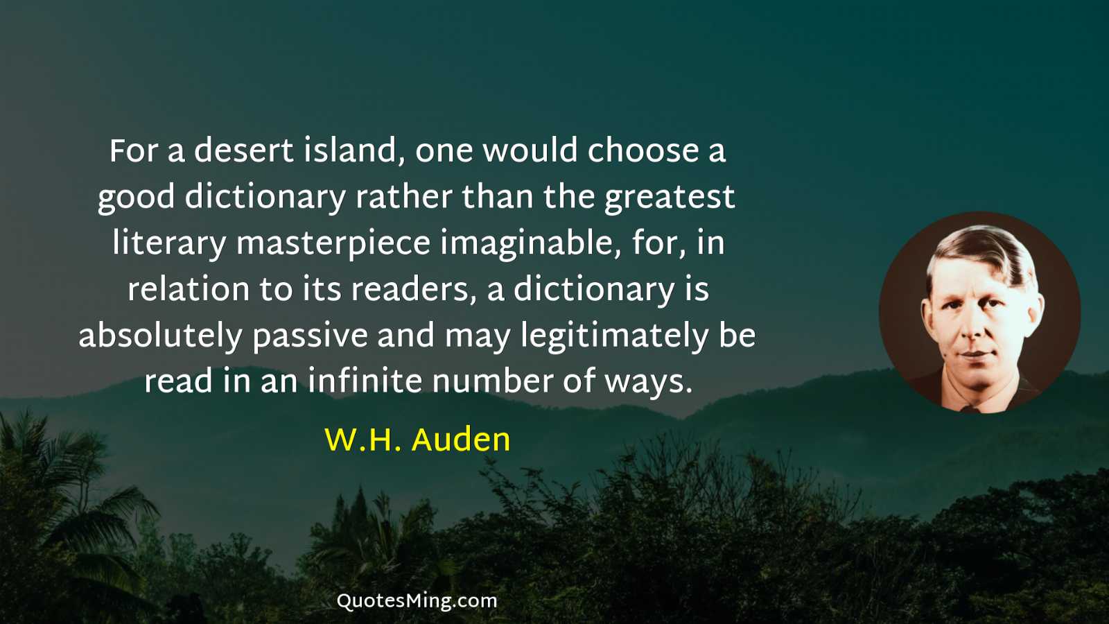 For a desert island one would choose a good dictionary