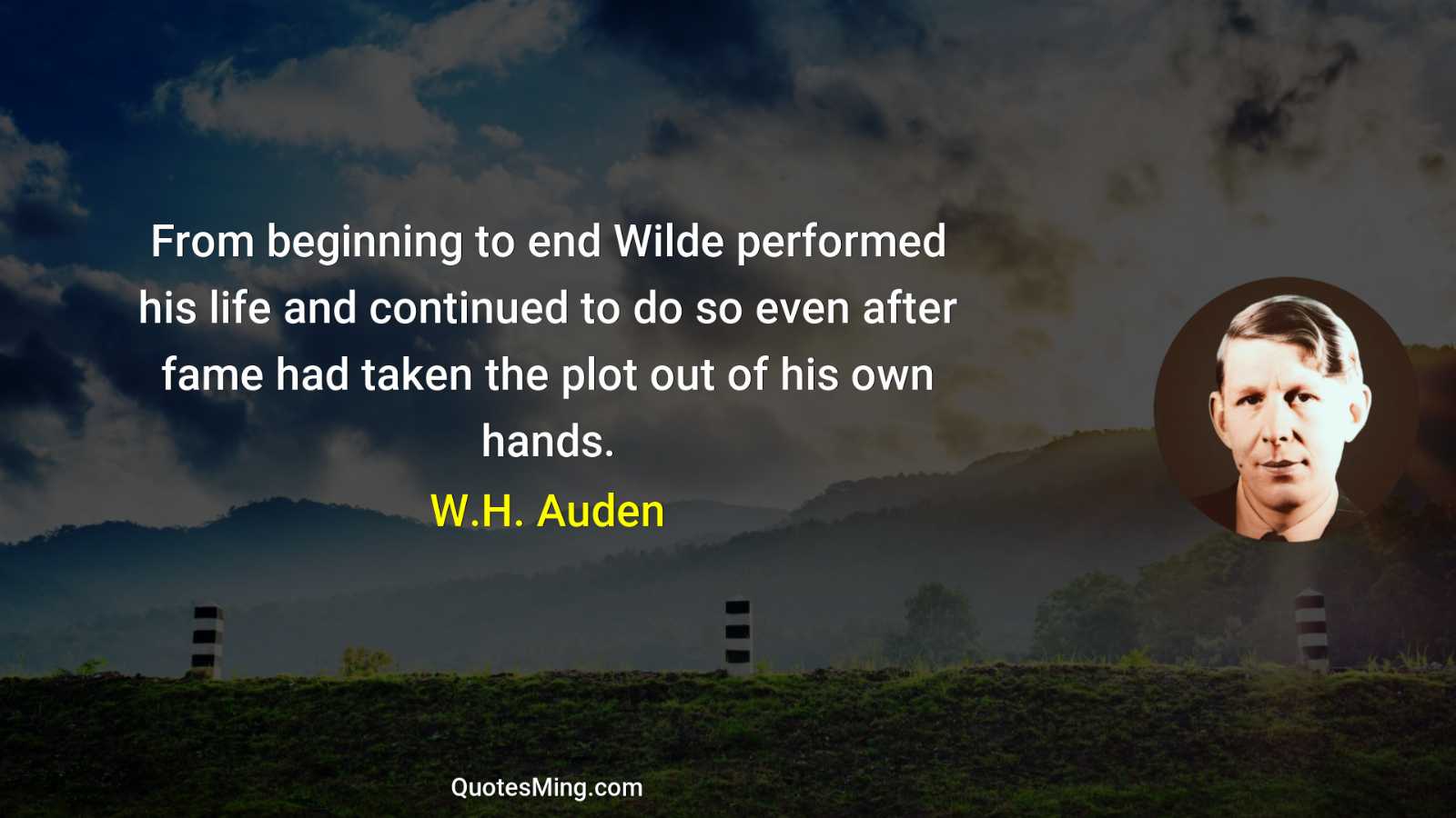 From beginning to end Wilde performed his life and continued