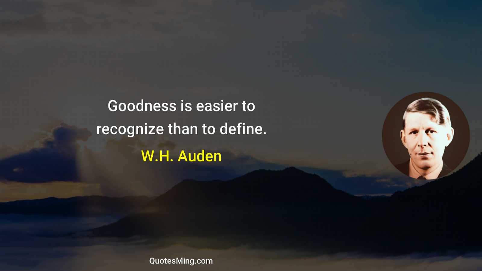 Goodness is easier to recognize than to define