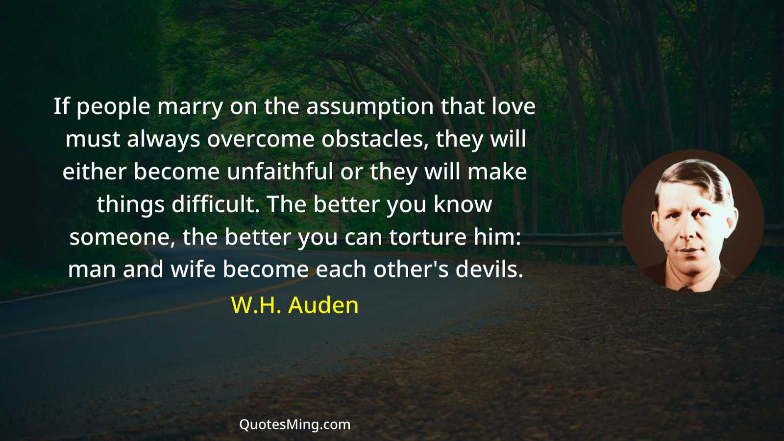 If people marry on the assumption that love must always