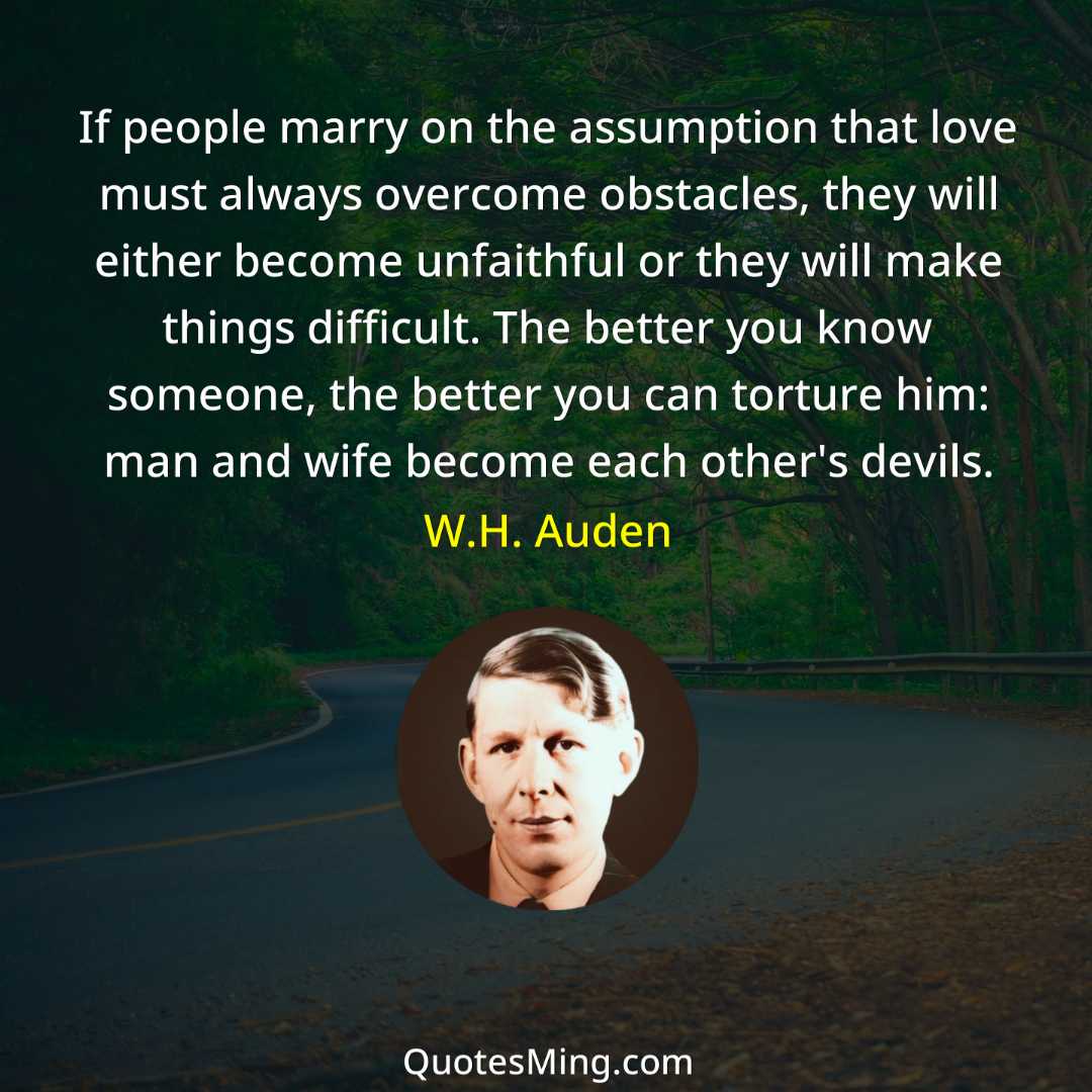 If people marry on the assumption that love must always