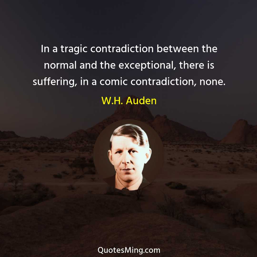 In a tragic contradiction between the normal and the exceptional