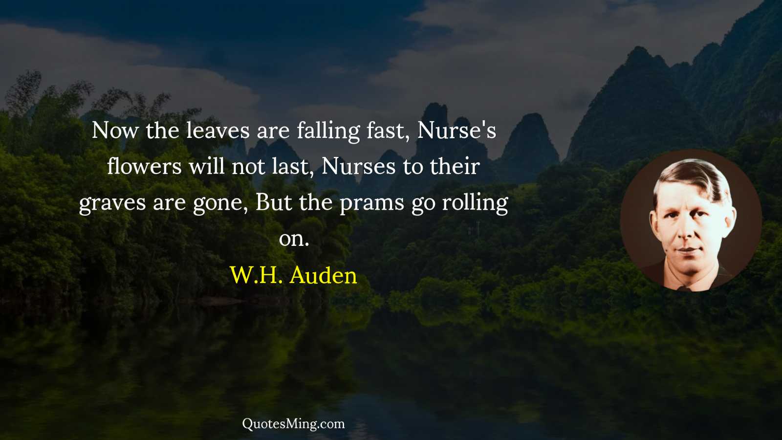 Now the leaves are falling fast Nurse's flowers will not