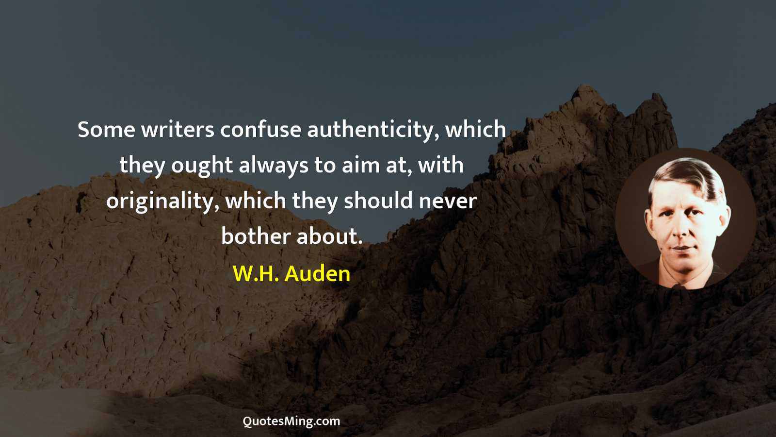 Some writers confuse authenticity which they ought always to aim