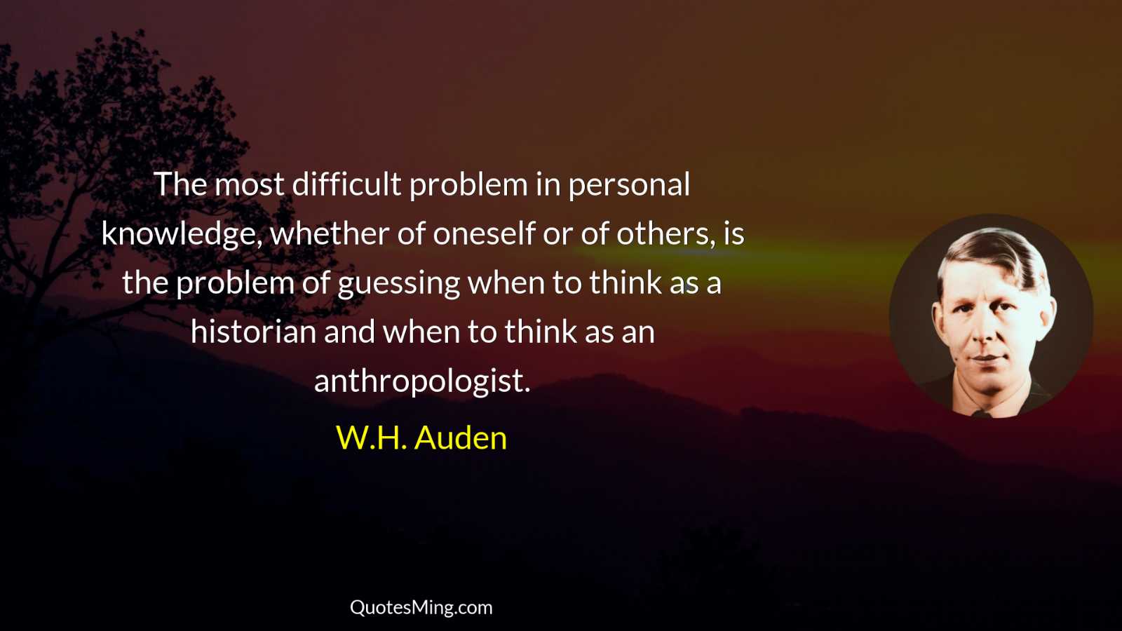 The most difficult problem in personal knowledge whether of oneself