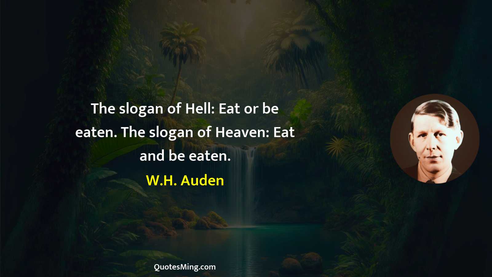 The slogan of Hell: Eat or be eaten The slogan