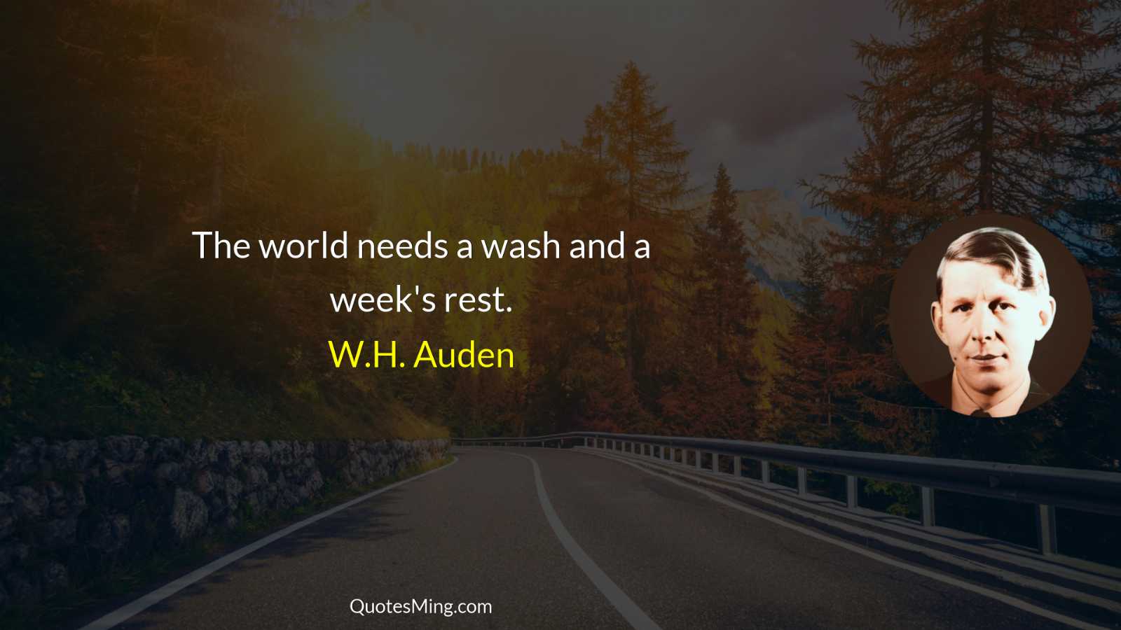 The world needs a wash and a week's rest