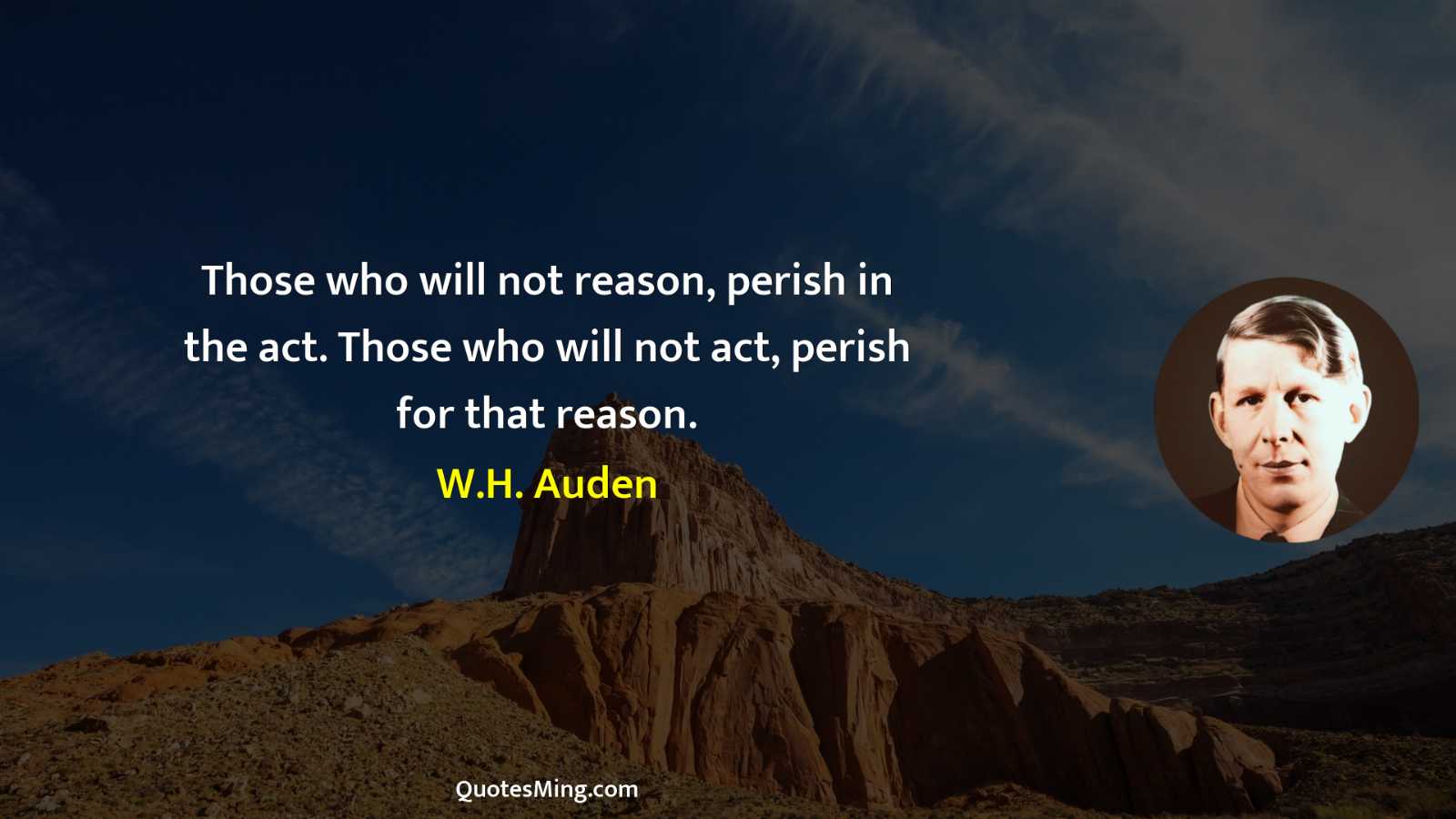 Those who will not reason perish in the act Those