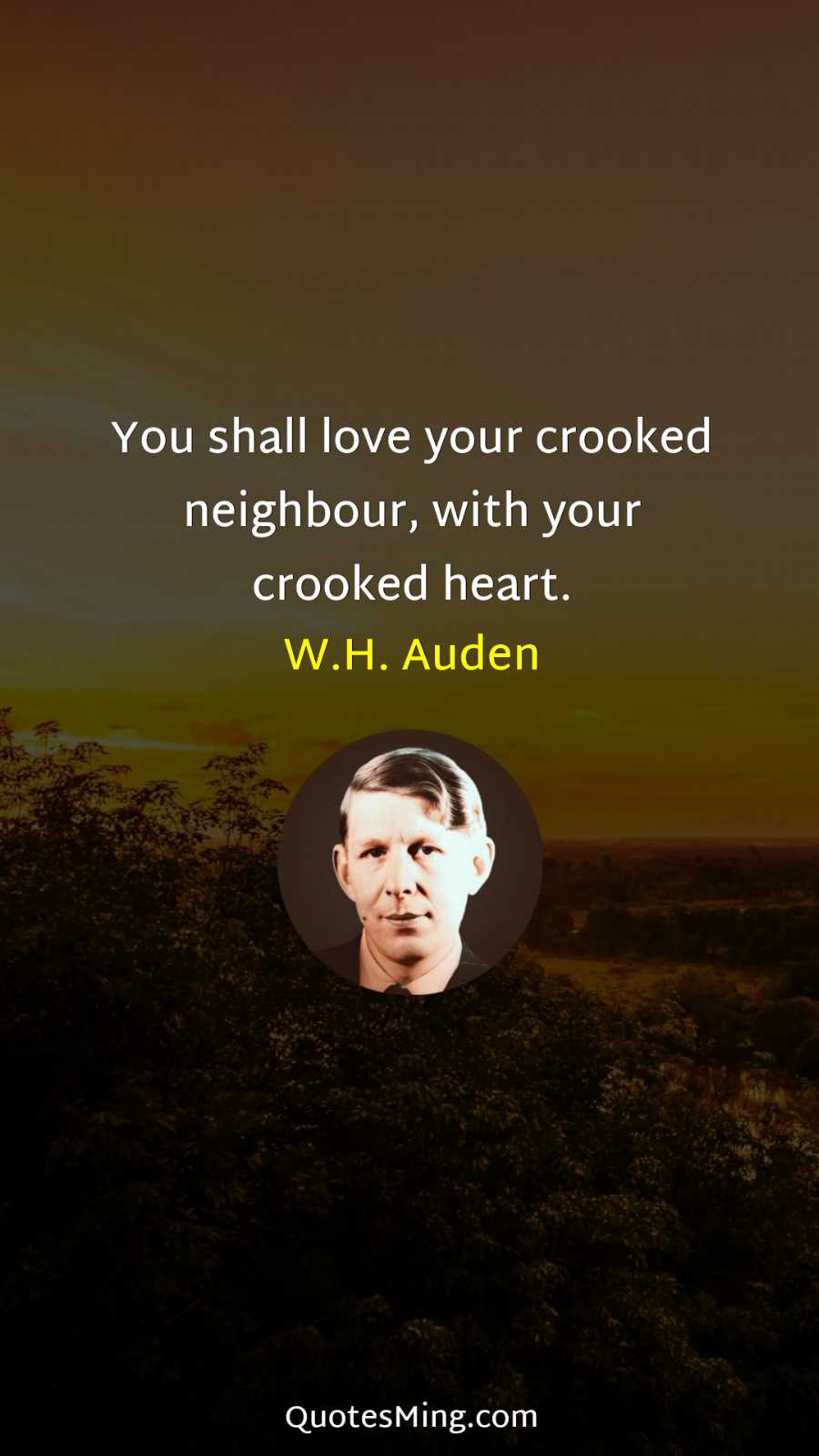 You shall love your crooked neighbour with your crooked heart