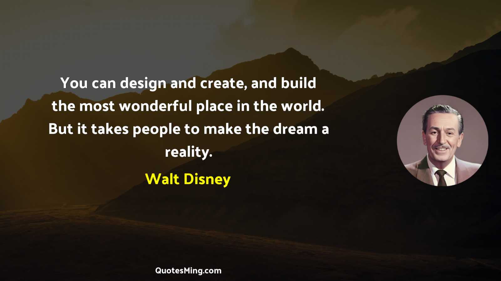 You can design and create and build the most wonderful