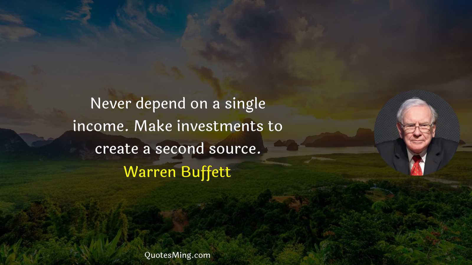 Never depend on a single income Make investments to create