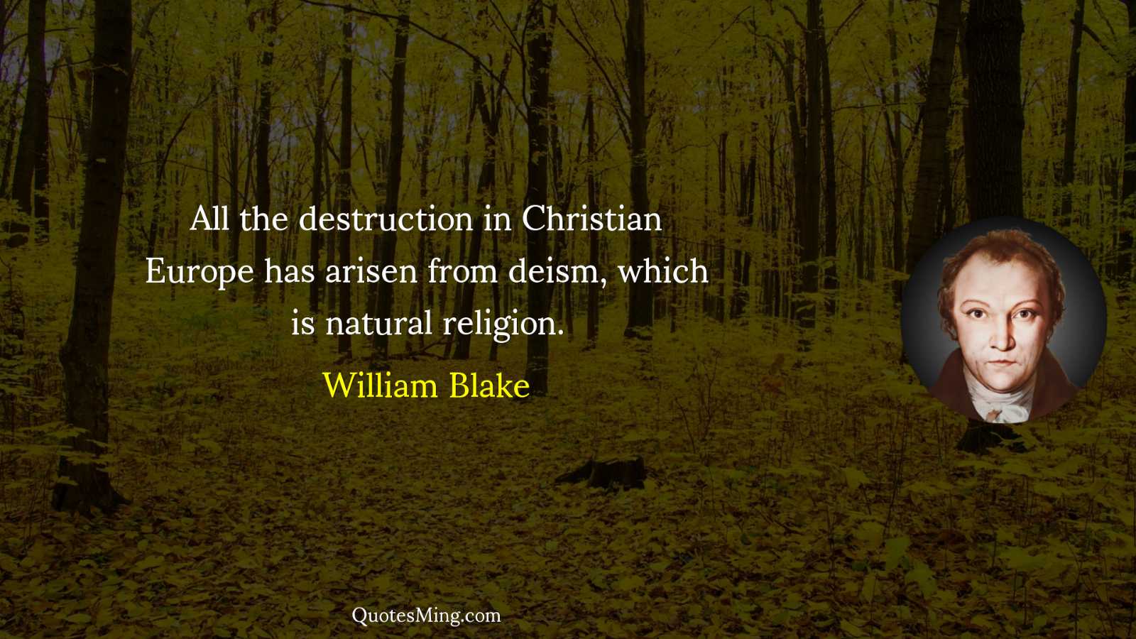 All the destruction in Christian Europe has arisen from deism