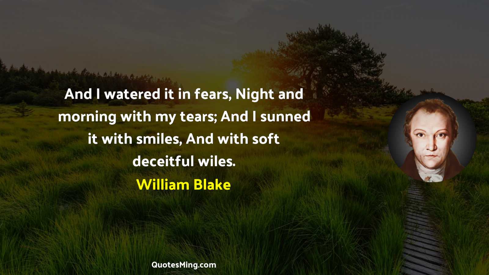 And I watered it in fears Night and morning with