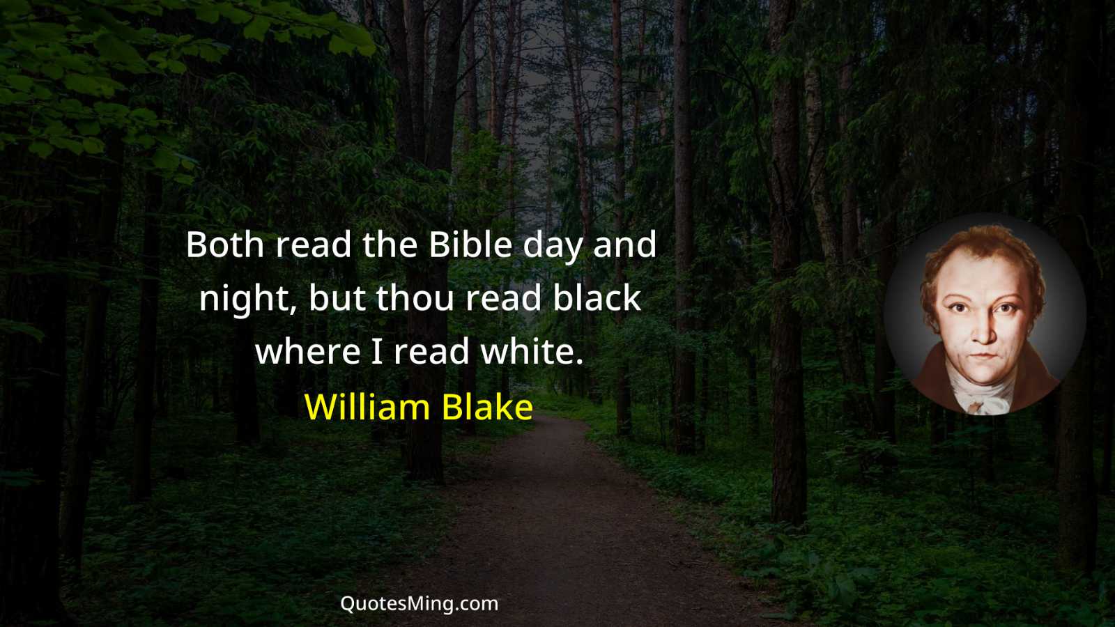 Both read the Bible day and night but thou read