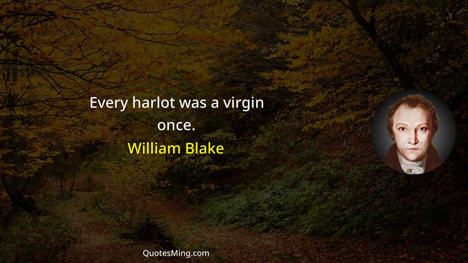 Every harlot was a virgin once