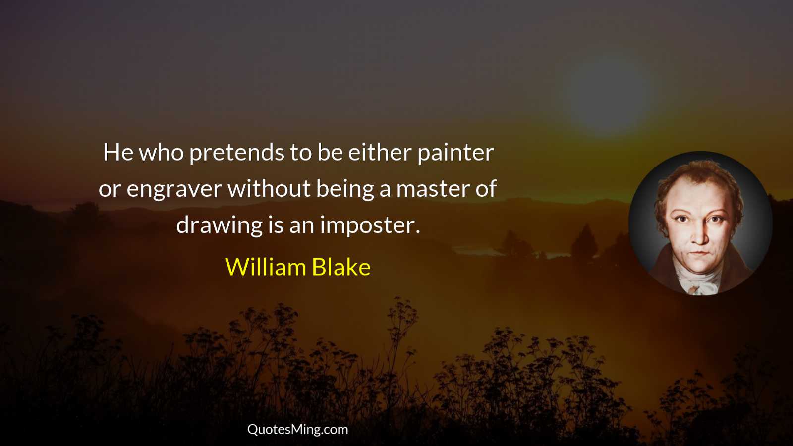 He who pretends to be either painter or engraver without