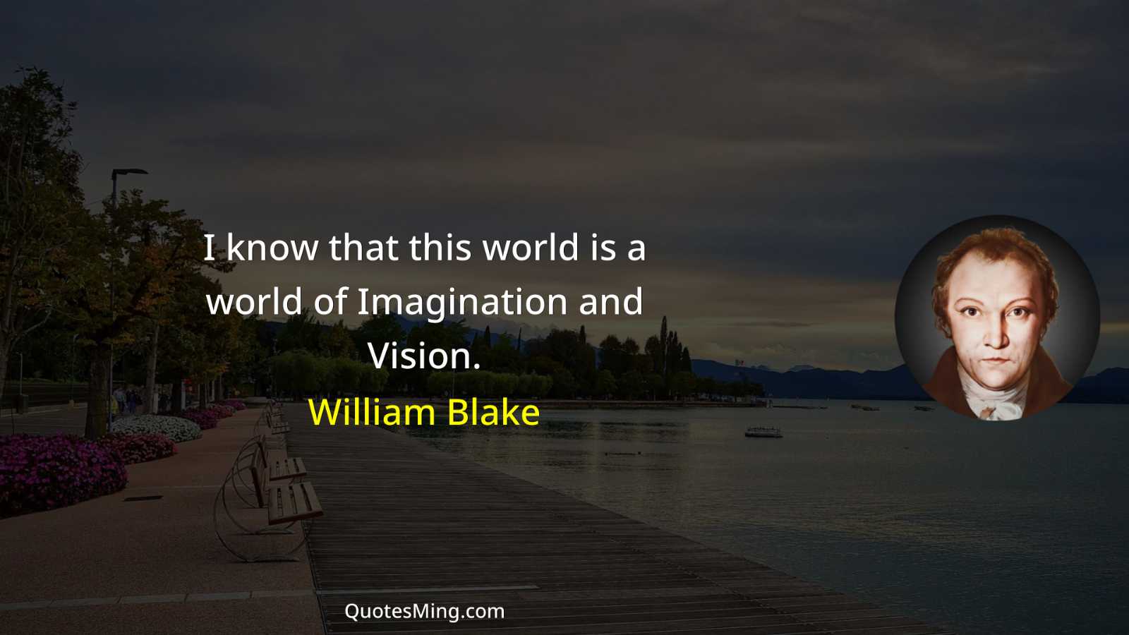 I know that this world is a world of Imagination