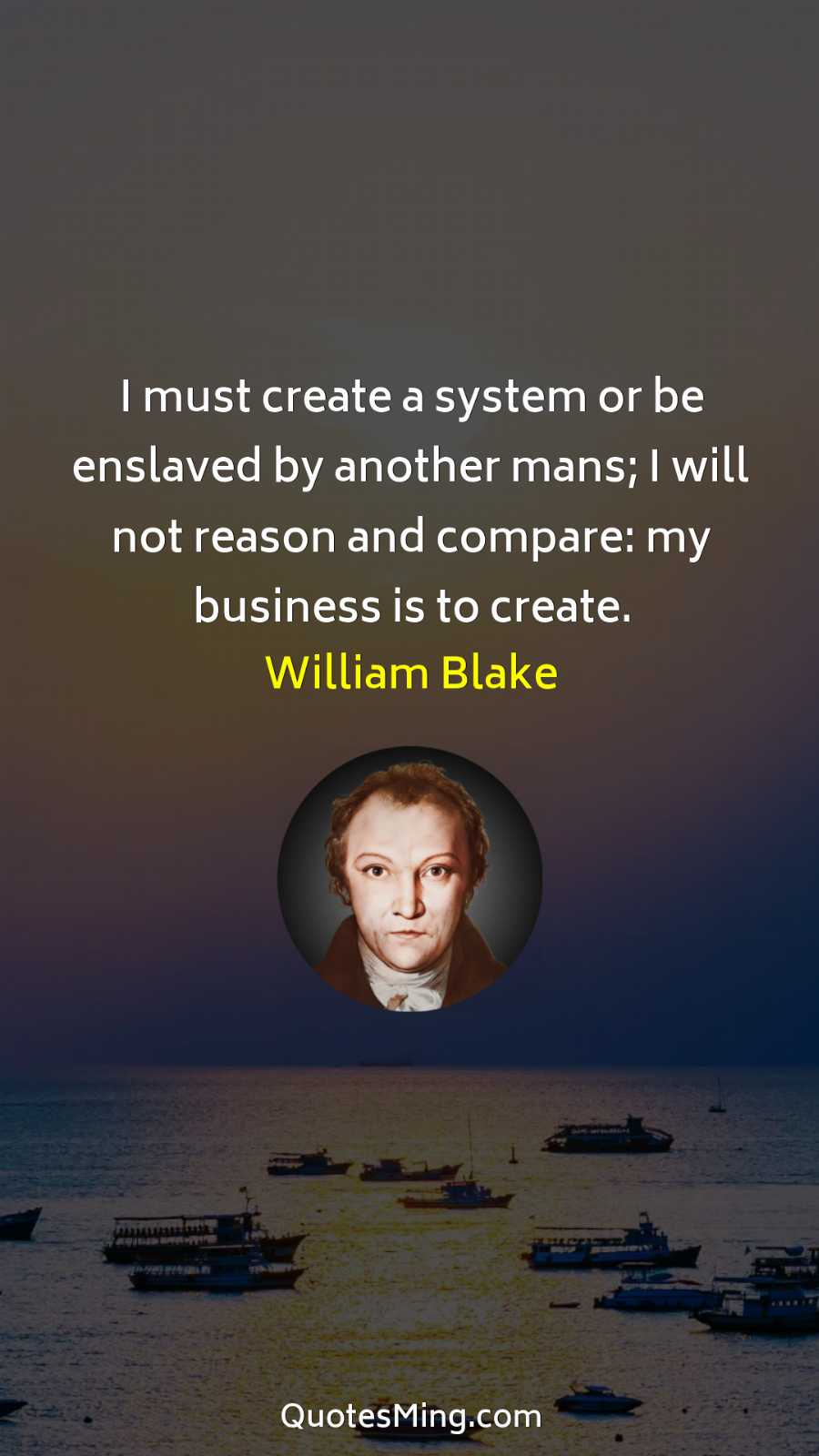 I must create a system or be enslaved by another