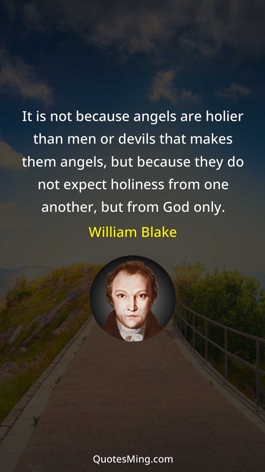 It is not because angels are holier than men or