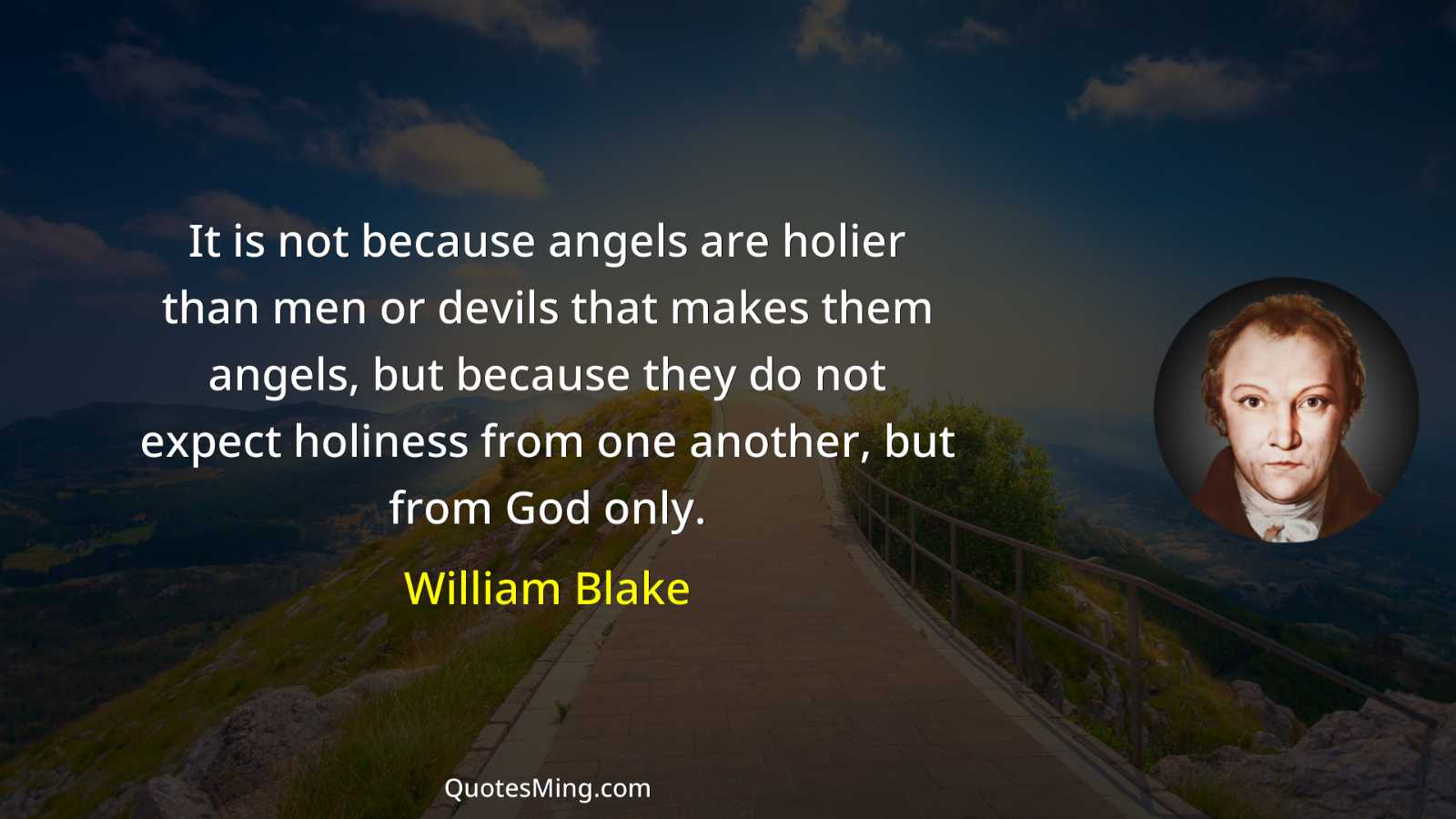 It is not because angels are holier than men or