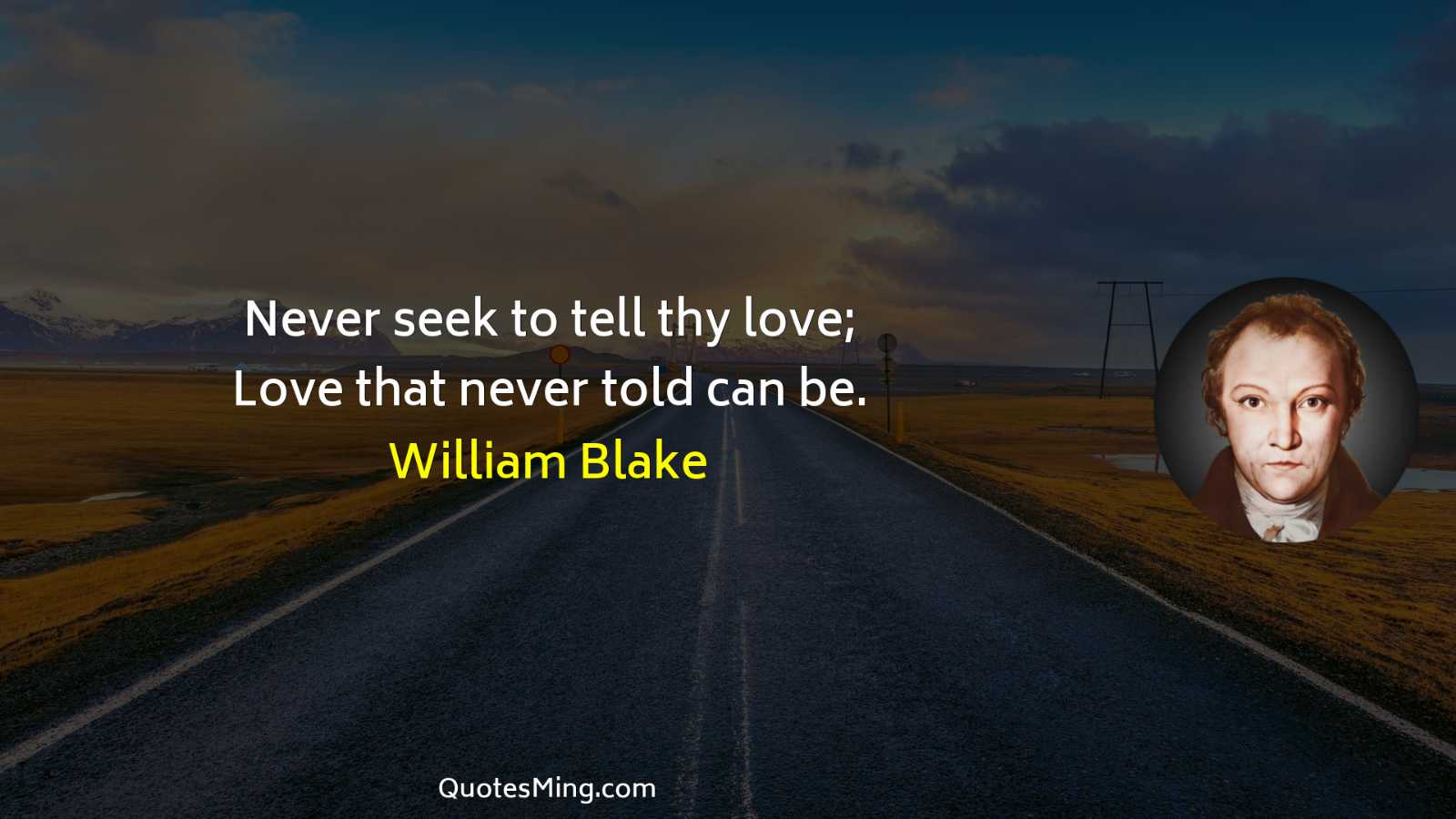 Never seek to tell thy love; Love that never told