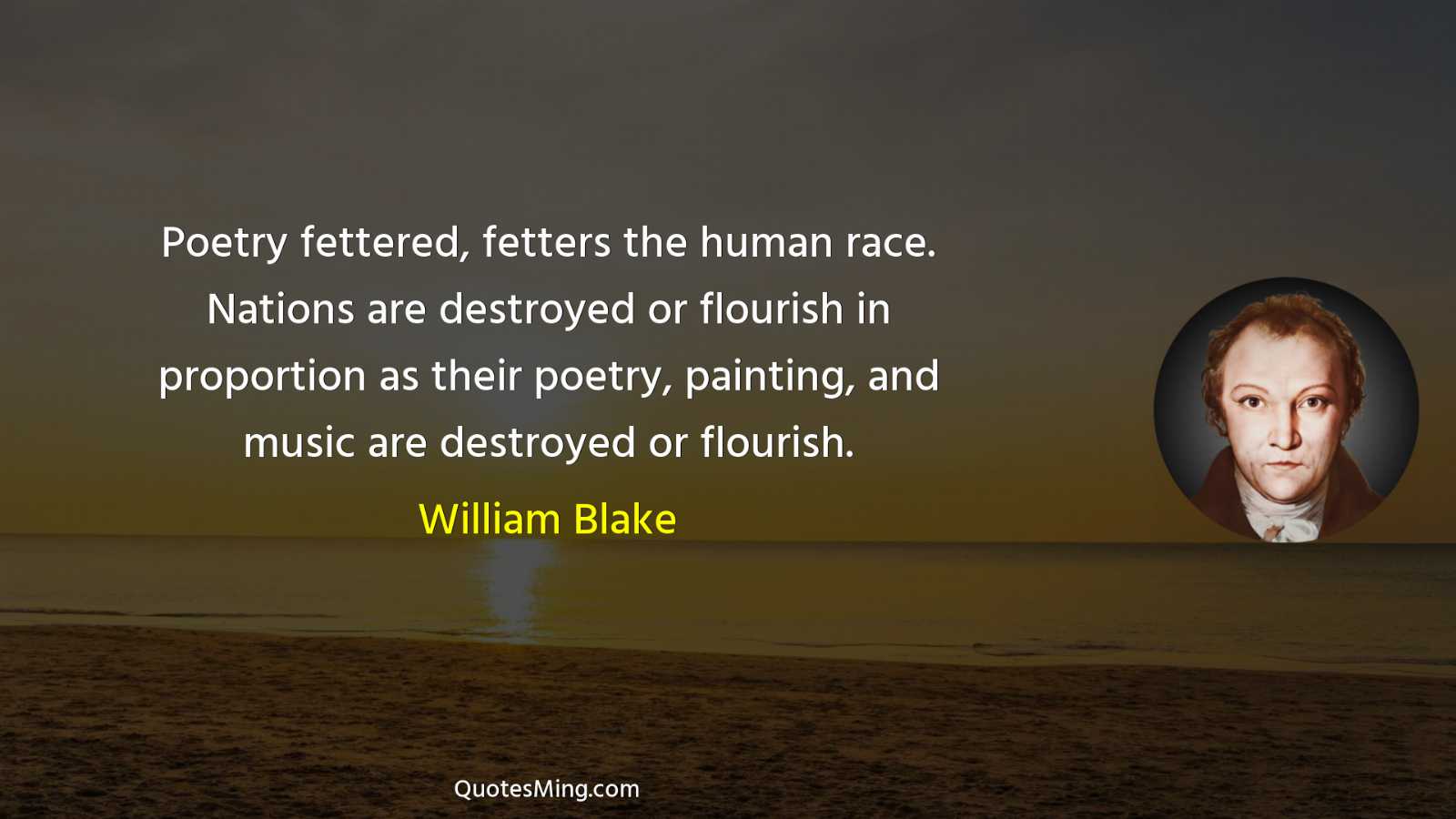 Poetry fettered fetters the human race Nations are destroyed or