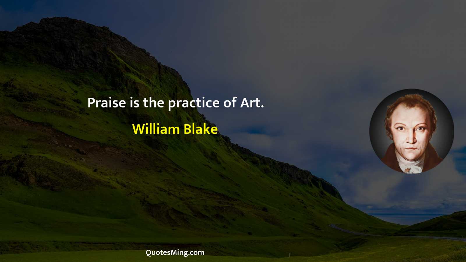 Praise is the practice of Art