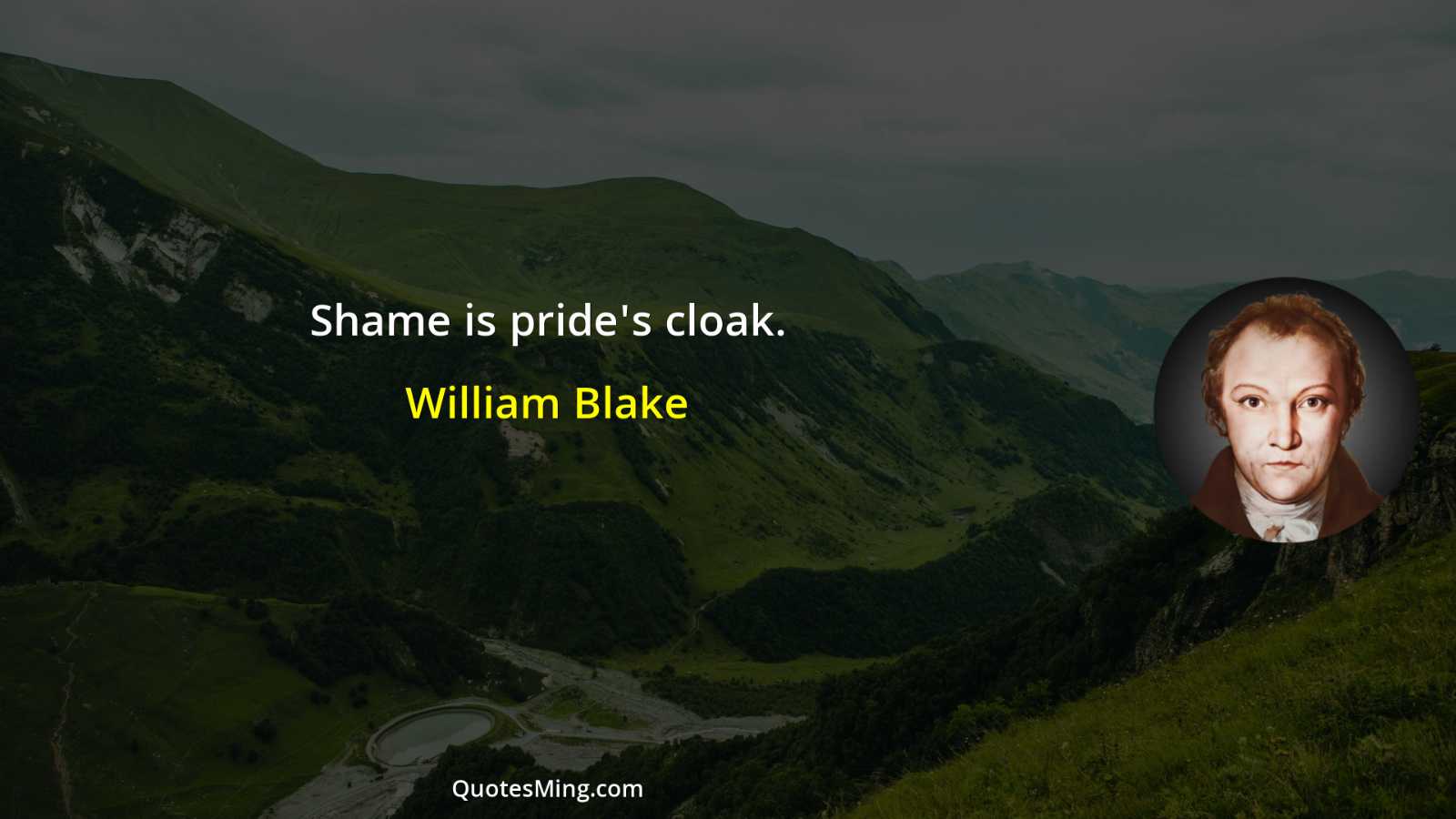 Shame is pride's cloak