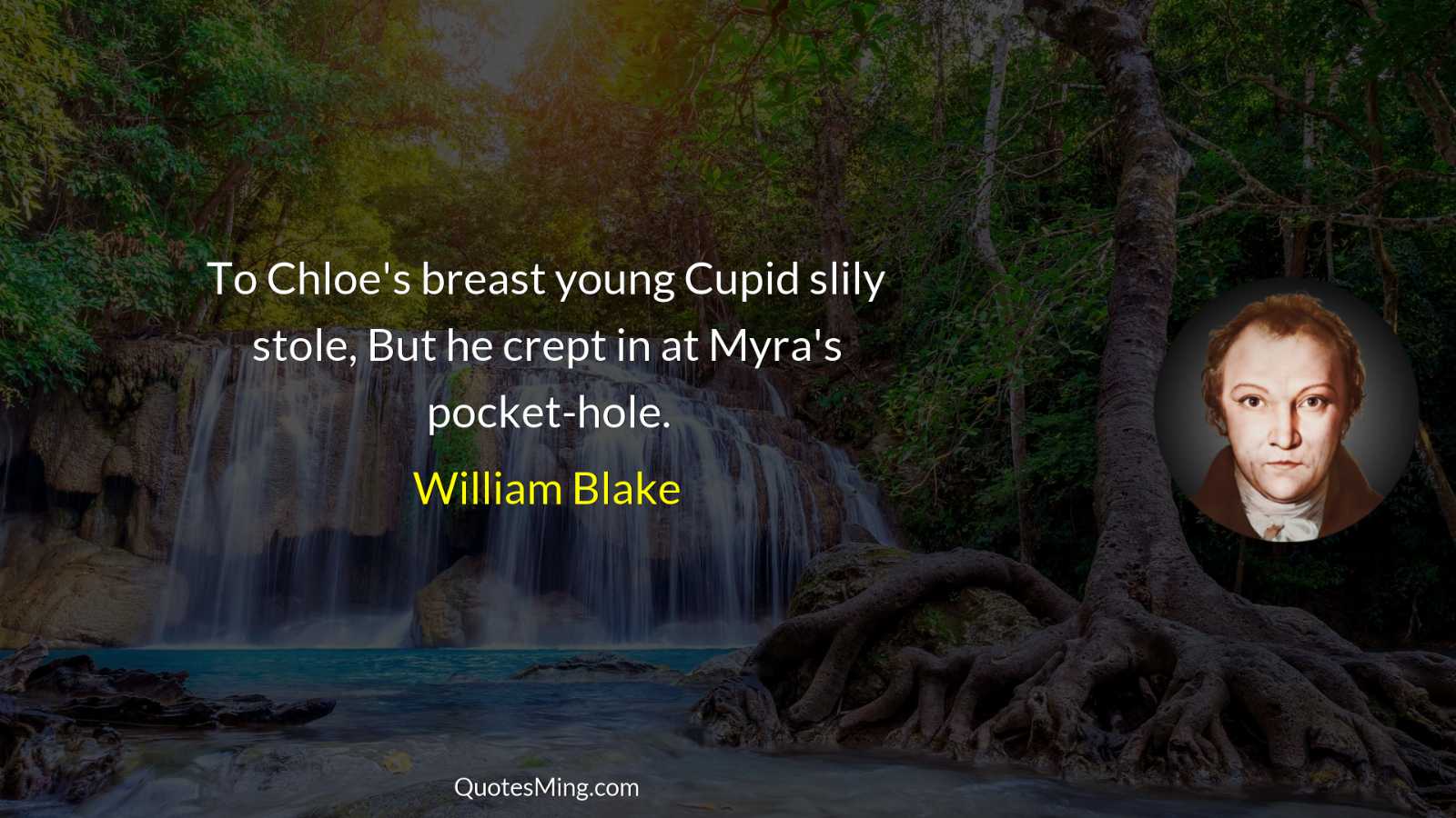 To Chloe's breast young Cupid slily stole But he crept