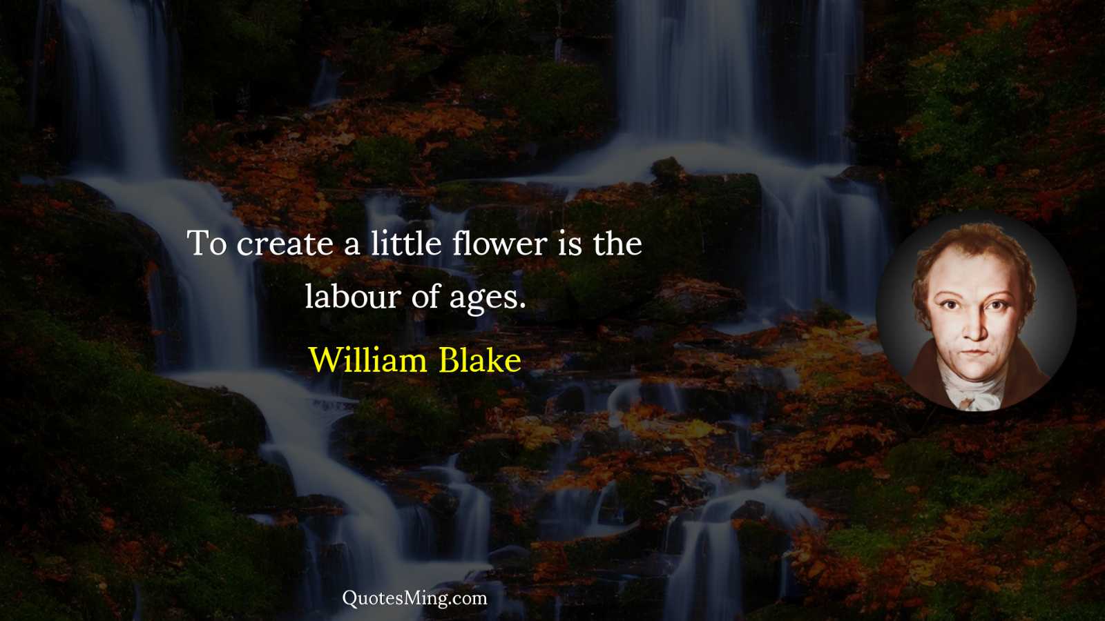 To create a little flower is the labour of ages